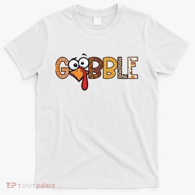 Gobble Thanksgiving Turkey Face Funny Cute Gift T-Shirt