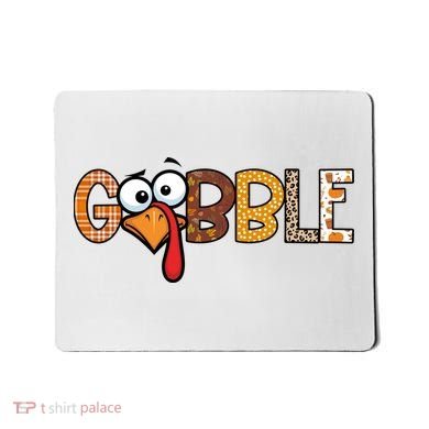 Gobble Thanksgiving Turkey Face Funny Cute Gift Mousepad