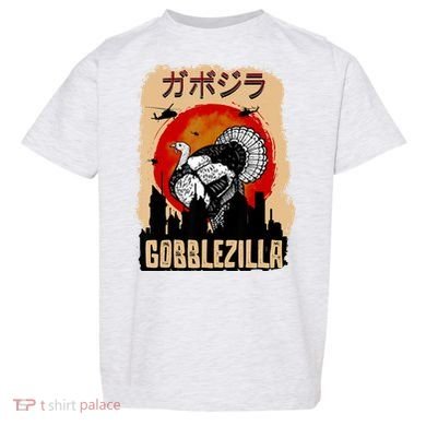 Gobblezilla Turkey Thanksgiving Toddler T-Shirt