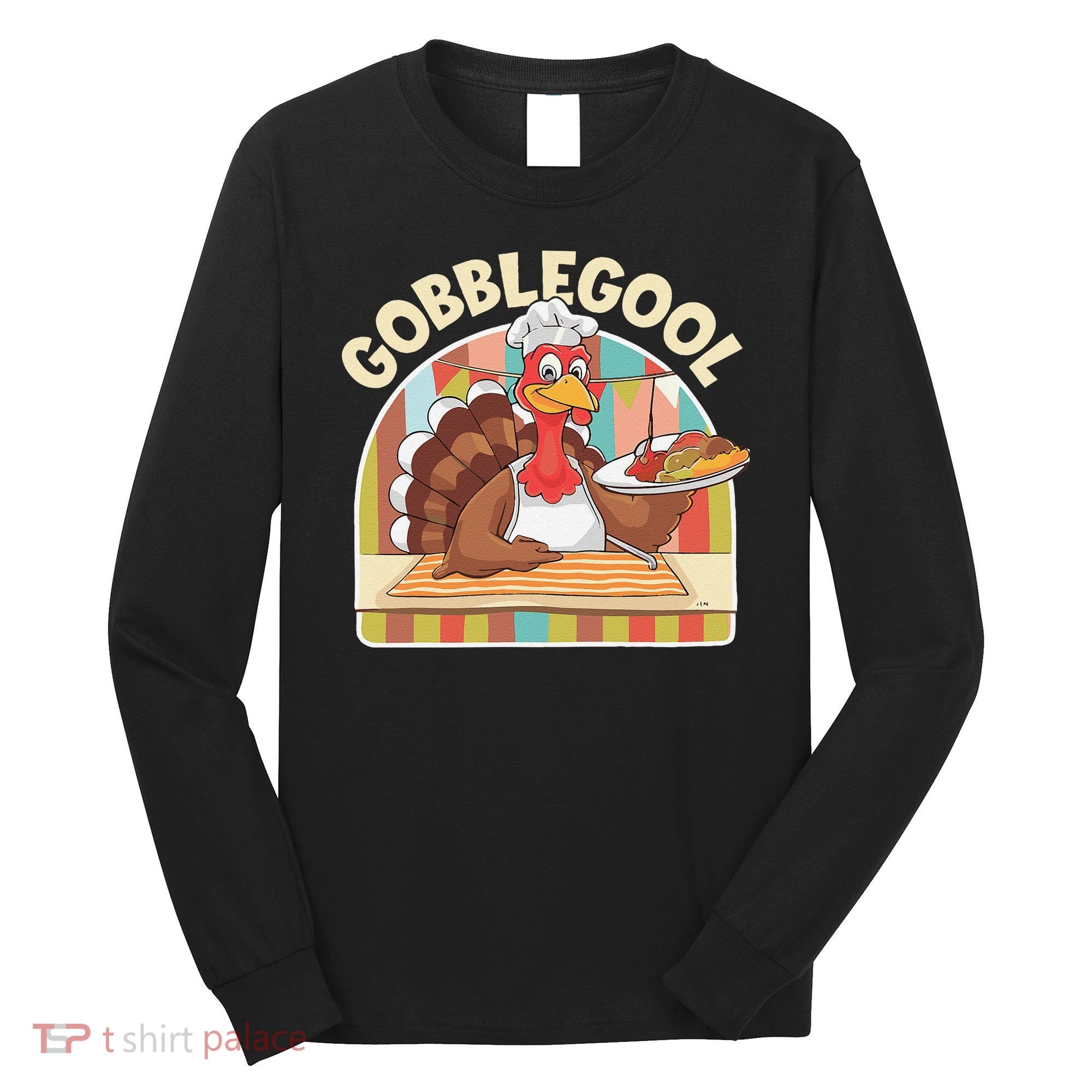 Gobblegool Turkey Thanksgiving Long Sleeve Shirt