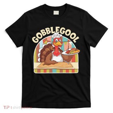 Gobblegool Turkey Thanksgiving T-Shirt
