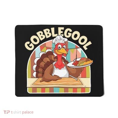 Gobblegool Turkey Thanksgiving Mousepad