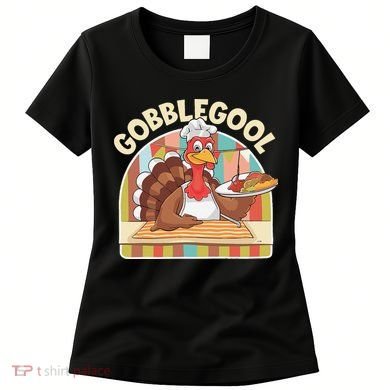 Gobblegool Turkey Thanksgiving Women's T-Shirt