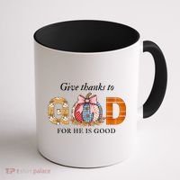Give Thanks To God For He Is Good Coffee Mug thumb 1