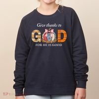 Give Thanks To God For He Is Good Women's Sweatshirt thumb 0