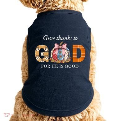 Give Thanks To God For He Is Good Doggie Tank
