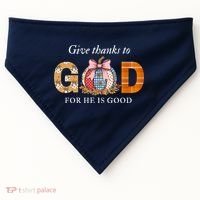 Give Thanks To God For He Is Good USA-Made Doggie Bandana thumb 0