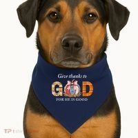Give Thanks To God For He Is Good USA-Made Doggie Bandana thumb 1