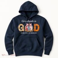 Give Thanks To God For He Is Good Hoodie thumb 0