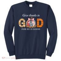 Give Thanks To God For He Is Good Sweatshirt thumb 0
