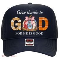 Give Thanks To God For He Is Good Hat thumb 0