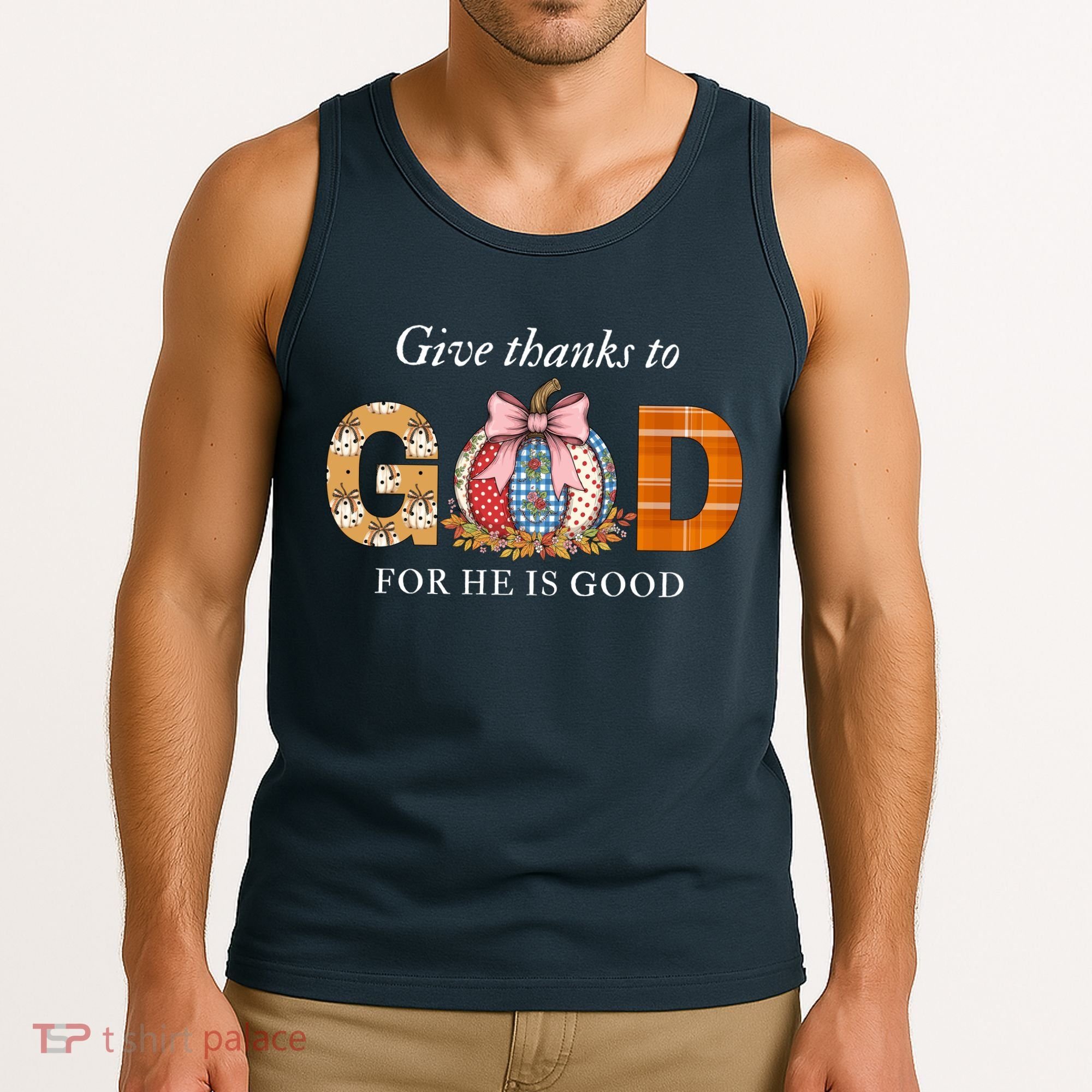 Give Thanks To God For He Is Good Tank Top