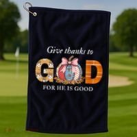 Give Thanks To God For He Is Good Golf Towel thumb 1