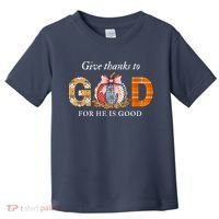 Give Thanks To God For He Is Good Toddler T-Shirt thumb 0