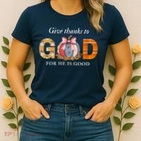 Give Thanks To God For He Is Good Women's T-Shirt thumb 2