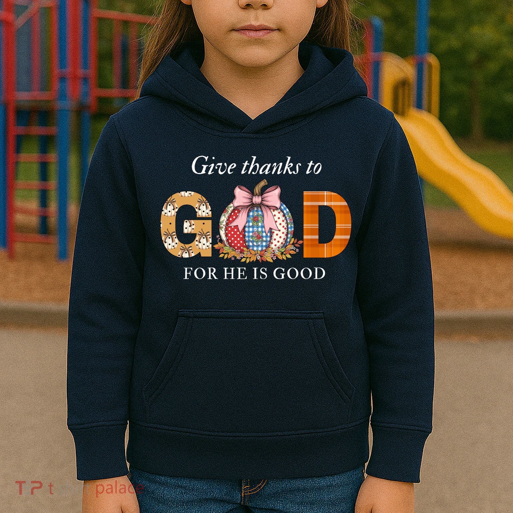 Give Thanks To God For He Is Good Kids Hoodie