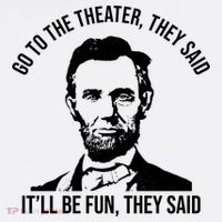 Go To The Theater They Said It Will Be Fun They Said Abraham Lincoln Women's Hoodie thumb 2