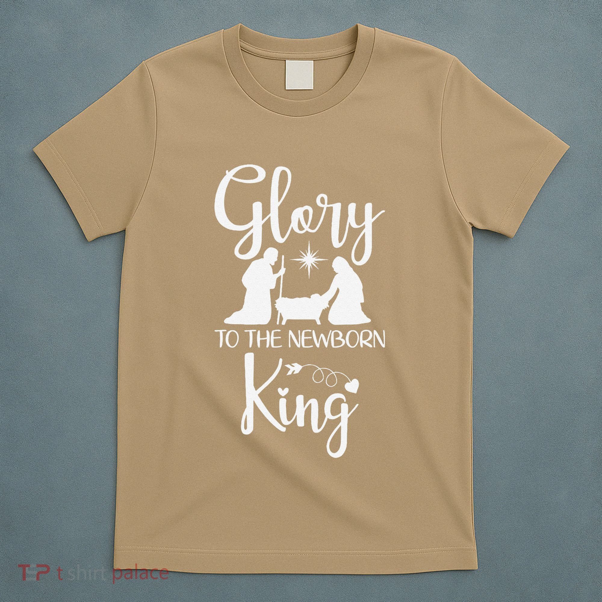 Glory To The Newborn King Birth Of Jesus Christ God Faith T-Shirt