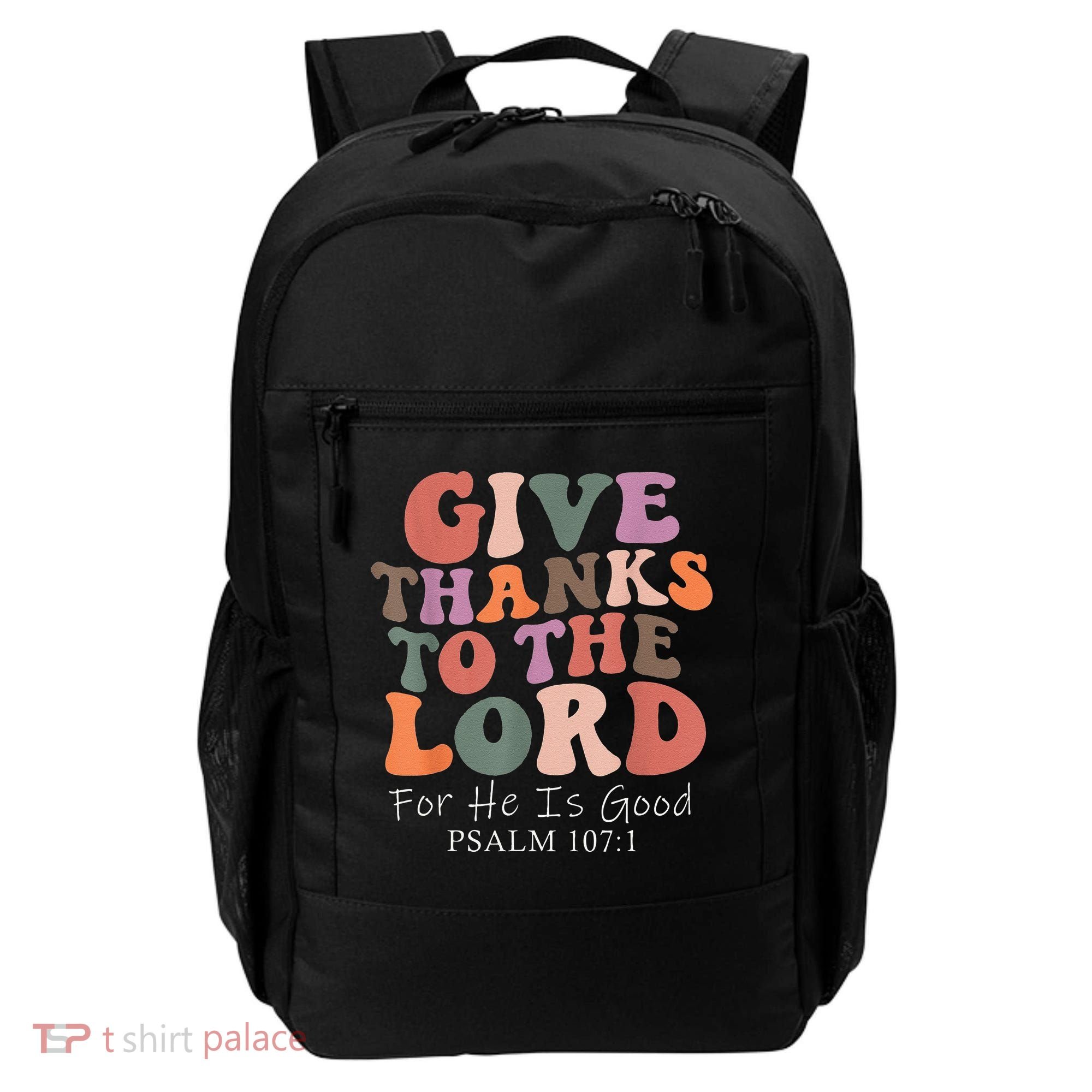 Give Thanks To The Lord For He Is Good Christian Backpack