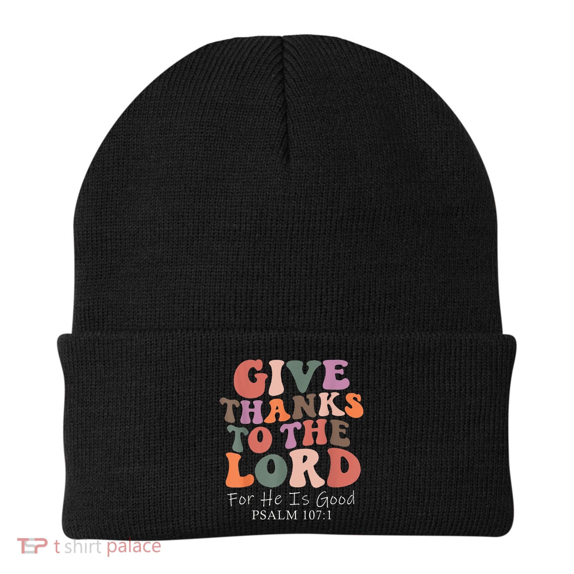 Give Thanks To The Lord For He Is Good Christian Beanie