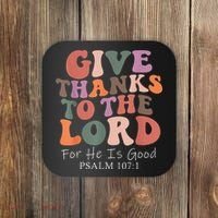 Give Thanks To The Lord For He Is Good Christian Coaster thumb 0