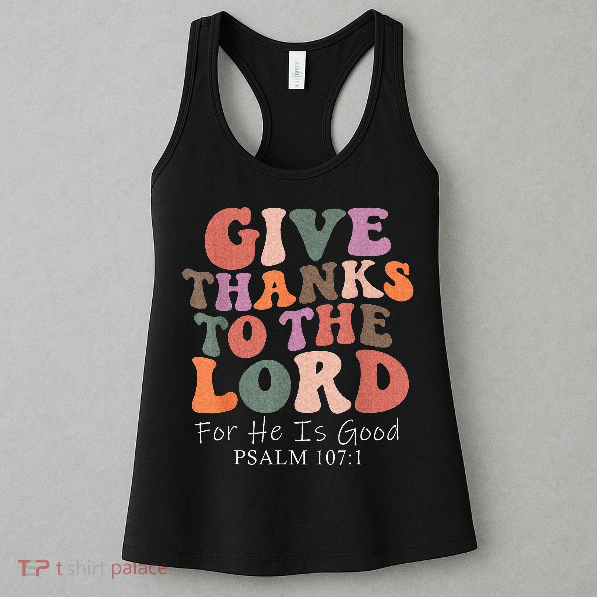 Give Thanks To The Lord For He Is Good Christian Women's Tank Top