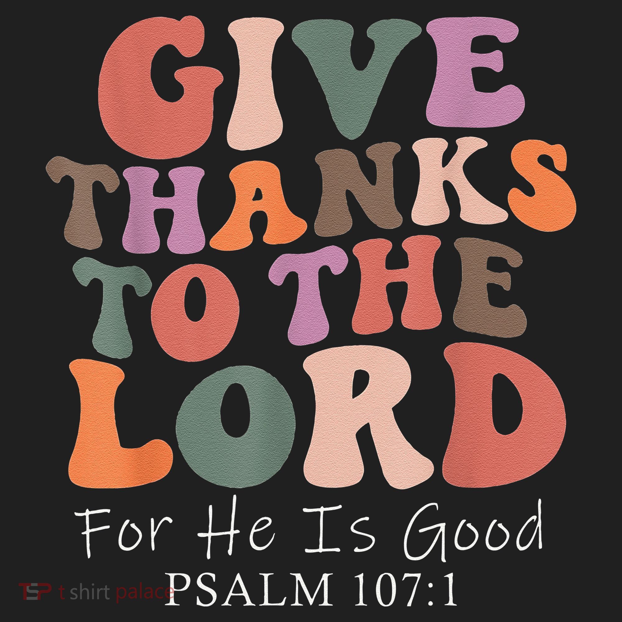 Give Thanks To The Lord For He Is Good Christian Hat