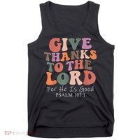 Give Thanks To The Lord For He Is Good Christian Tank Top thumb 0