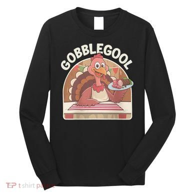 Gobblegool Turkey Thanksgiving Long Sleeve Shirt