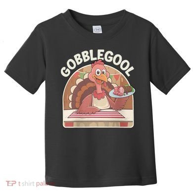 Gobblegool Turkey Thanksgiving Toddler T-Shirt