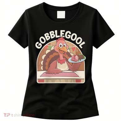 Gobblegool Turkey Thanksgiving Women's T-Shirt