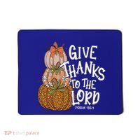 Give Thanks To The Lord Thanksgiving Pumpkin Christian Jesus Funny Gift Mousepad thumb 0