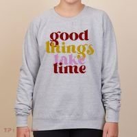 Good Things Take Time Positive Women's Sweatshirt thumb 0