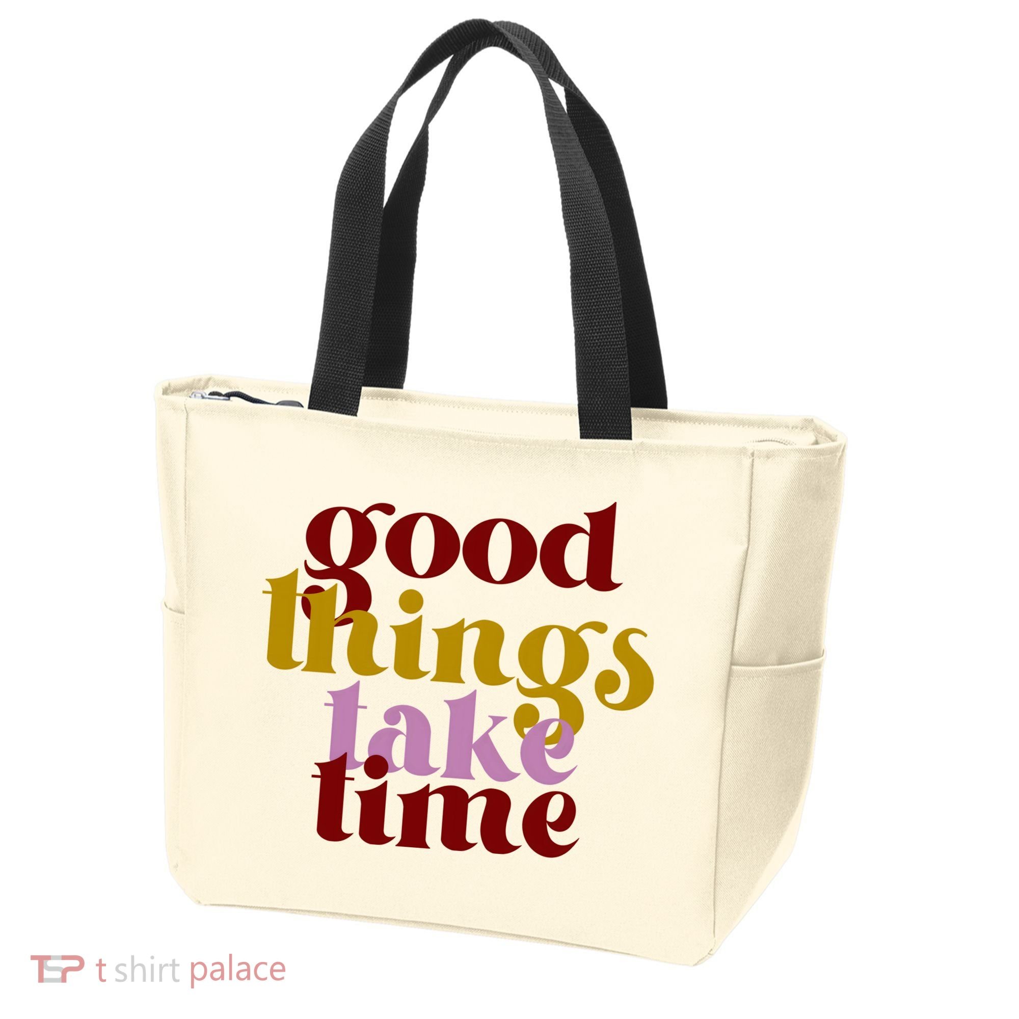 Good Things Take Time Positive Tote Bag