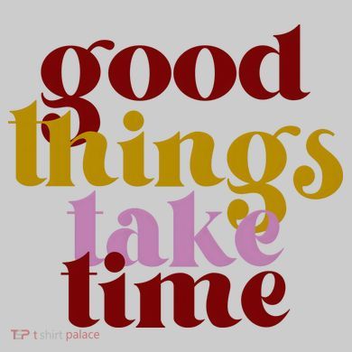 Good Things Take Time Positive Tie-Dye T-Shirt