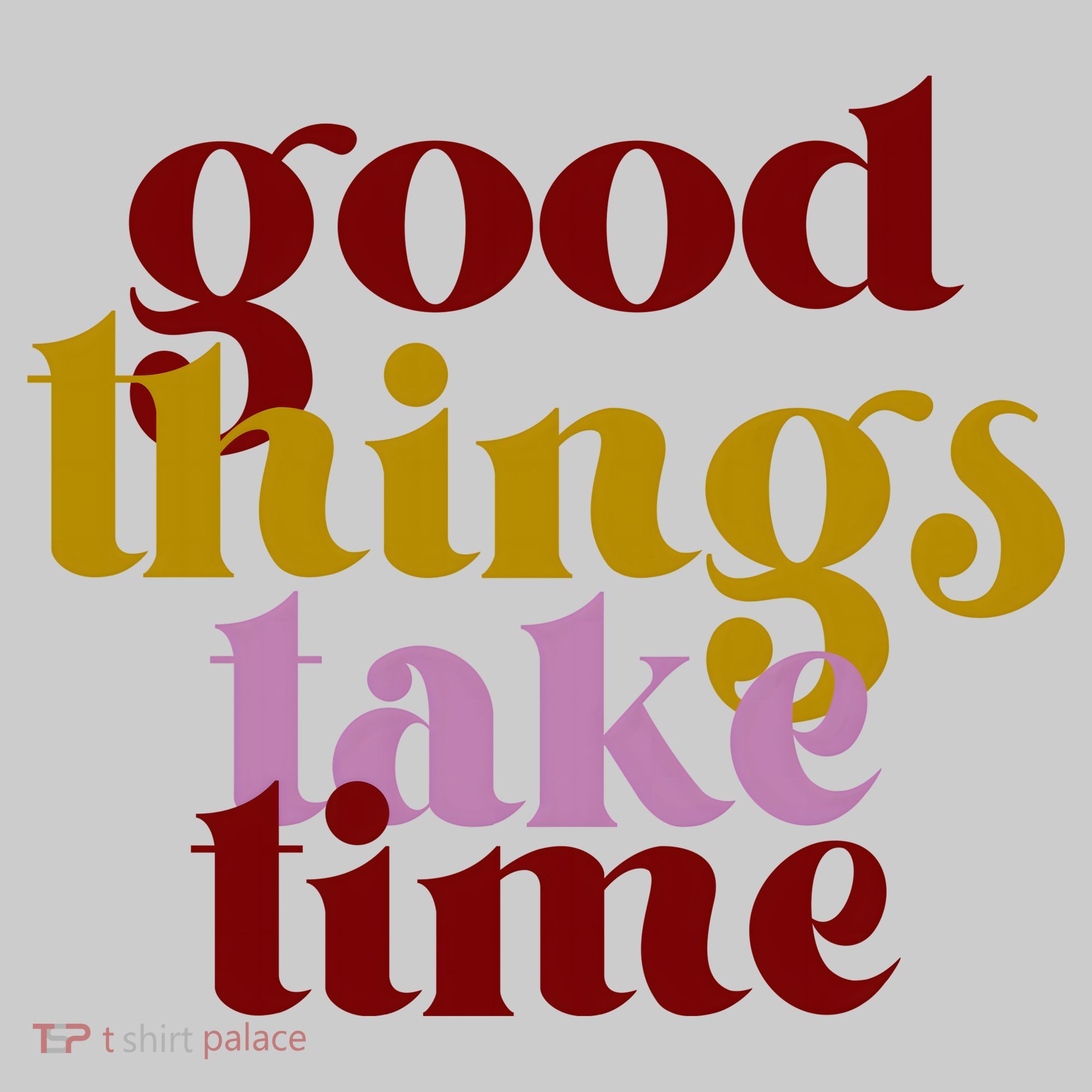Good Things Take Time Positive Tie-Dye T-Shirt