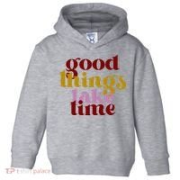 Good Things Take Time Positive Toddler Hoodie thumb 0