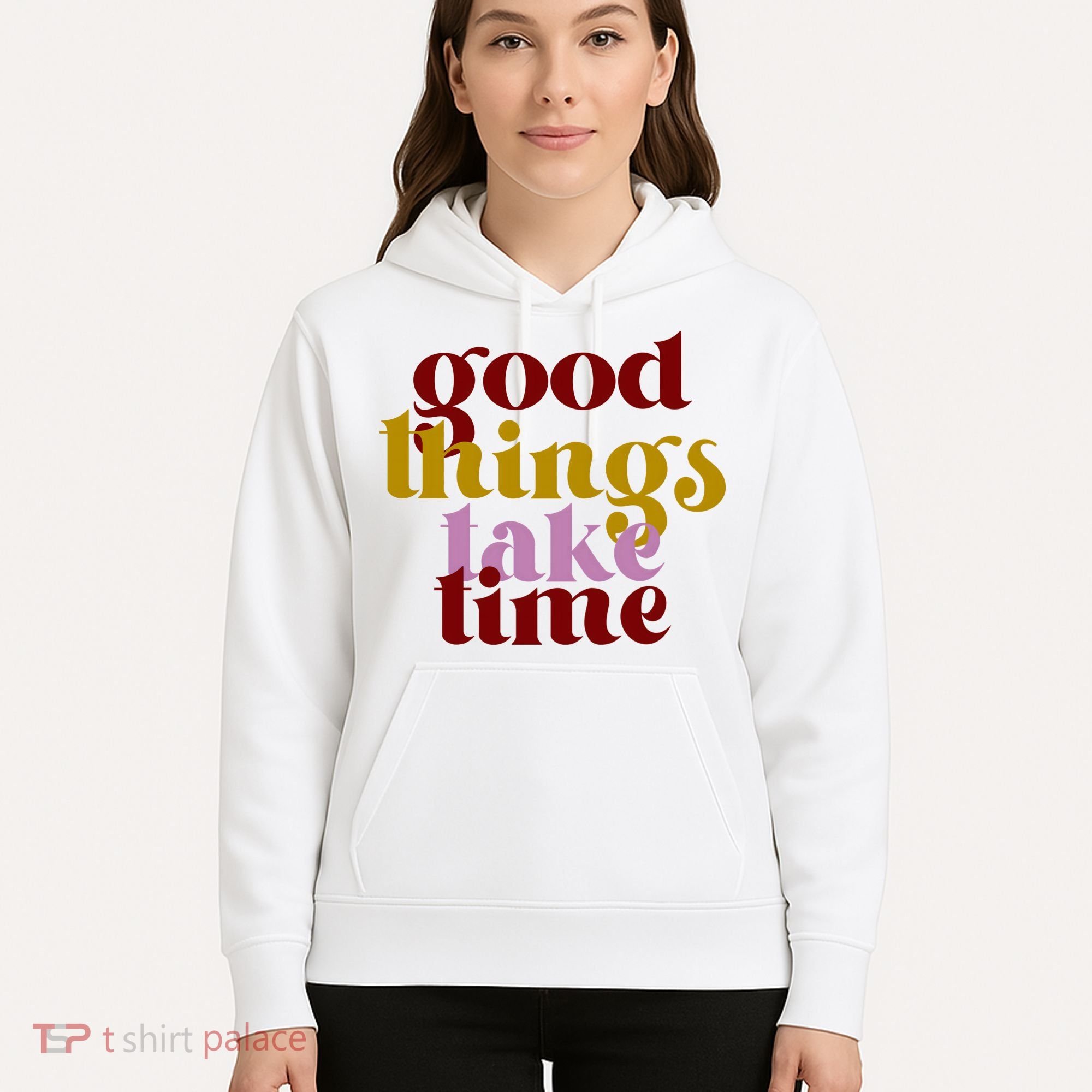 Good Things Take Time Positive Hoodie