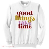 Good Things Take Time Positive Sweatshirt thumb 0