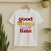 Good Things Take Time Positive T-Shirt thumb 2