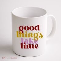 Good Things Take Time Positive Coffee Mug thumb 1
