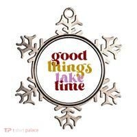 Good Things Take Time Positive Ornament thumb 0