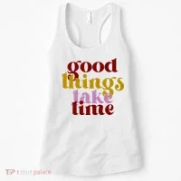 Good Things Take Time Positive Women's Tank Top thumb 0