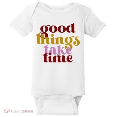 Good Things Take Time Positive Baby Bodysuit