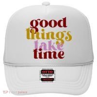 Good Things Take Time Positive Hat thumb 0