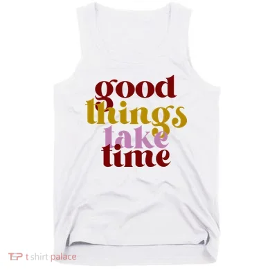 Good Things Take Time Positive Tank Top