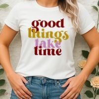 Good Things Take Time Positive Women's T-Shirt thumb 2