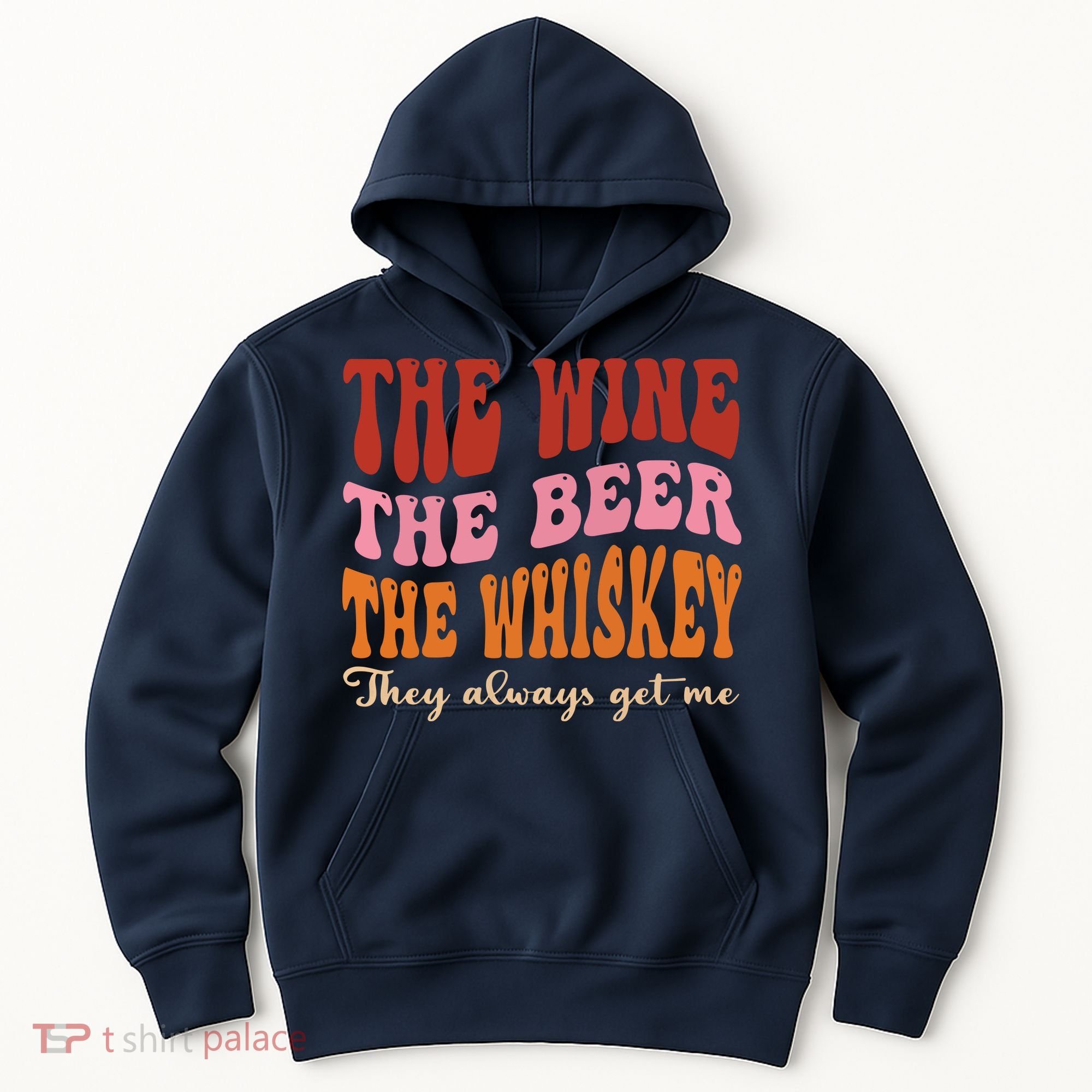 Groovy The Wine The Beer The Whiskey They Always Get Me Hoodie