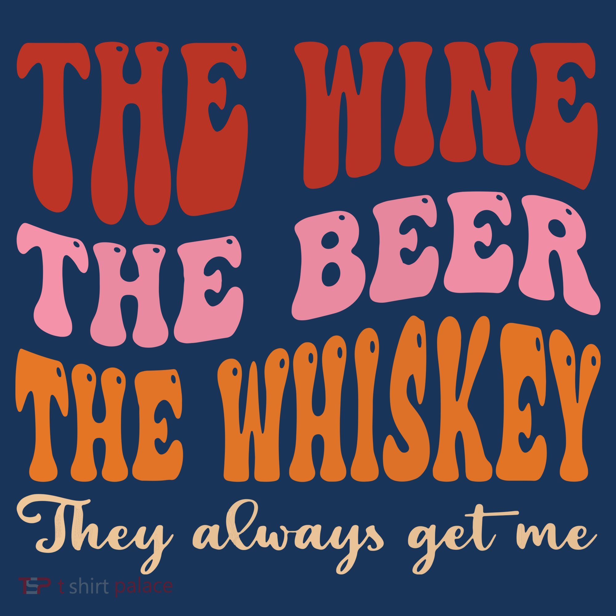 Groovy The Wine The Beer The Whiskey They Always Get Me Long Sleeve Shirt