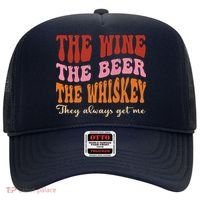 Groovy The Wine The Beer The Whiskey They Always Get Me Hat thumb 0